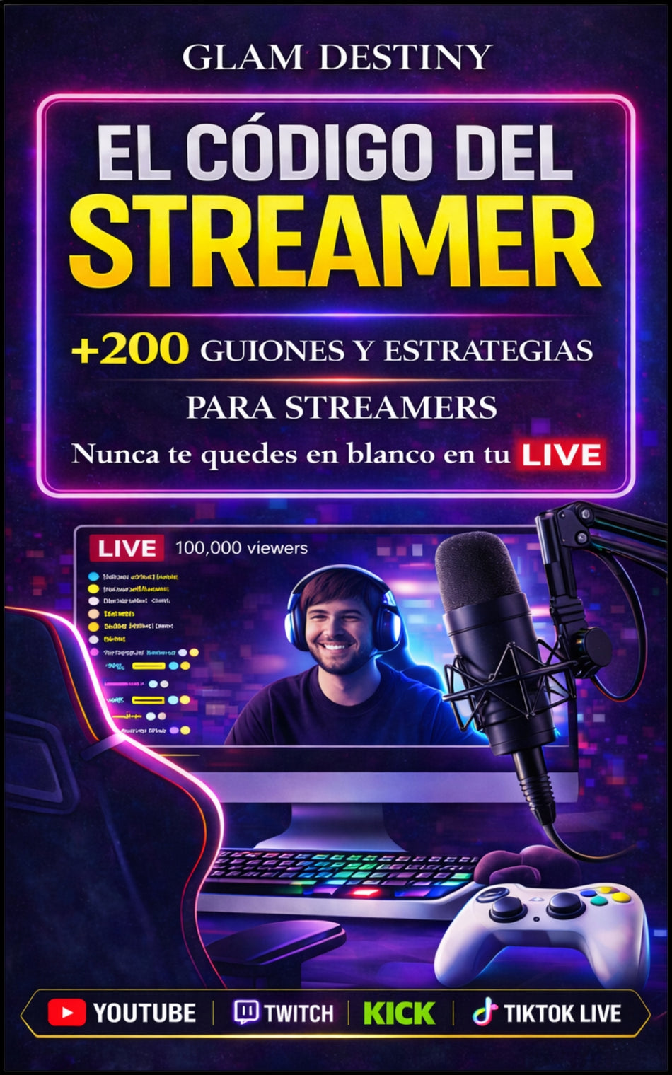 EL CÓDIGO DEL STREAMER: TIPS Y GUIONES PARA TUS LIVES